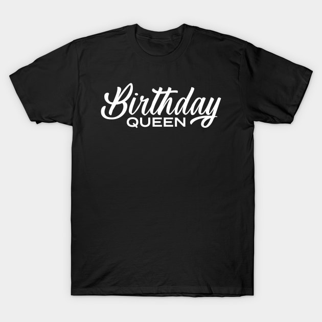 Birthday Queen 1 T-Shirt by centeringmychi